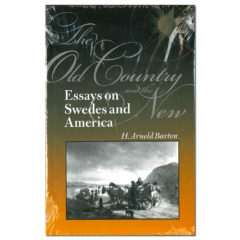 The Old Country and the New: Essays on Swedes and America