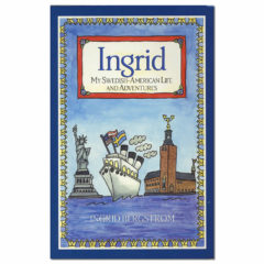 Ingrid: My Swedish–American Life and Adventures