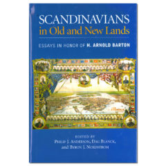 Scandinavians in Old and New Lands: Essays in Honor of H. Arnold Barton