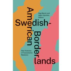 Swedish-American Borderlands: New Histories of Transatlantic Relations